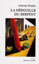 Couverture du livre « La dépouille du serpent » de Slobodan Snajder aux éditions Espace D'un Instant