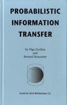 Couverture du livre « Probabilistic Information Transfer » de Bernard Beauzamy et Olga Zeydina aux éditions Societe De Calcul Mathematique