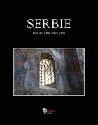 Couverture du livre « Serbie, un autre regard » de Delphine Evmoon aux éditions Le Monde Autrement