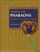 Couverture du livre « Trésors des pharaons ; puissance et richesse des pharaons » de Delia Pemberton aux éditions Ullmann