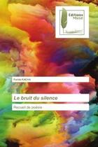 Couverture du livre « Le bruit du silence - recueil de poesie » de Kacha Farida aux éditions Muse