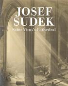 Couverture du livre « Josef sudek saint vitus s cathedral » de Josef Sudek aux éditions Dap Artbook