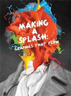 Couverture du livre « Making a splash: graphics that flow » de Victionary aux éditions Gingko Press