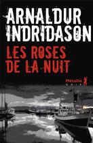 Couverture du livre « Les roses de la nuit » de Arnaldur Indridason aux éditions Metailie