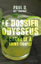 Couverture du livre « Le dossier Odysséus : carnage à Saint-Tropez » de Paul D. 