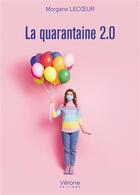 Couverture du livre « La quarantaine 2.0 » de Morgane Lecoeur aux éditions Verone