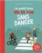 Couverture du livre « Le petit livre de la rue sans danger » de Marie De Monti et Stephanie Duval aux éditions Bayard Jeunesse