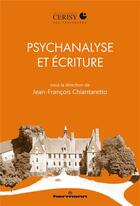 Couverture du livre « Psychanalyse et écriture » de Jean-François Chiantaretto et Collectif aux éditions Hermann