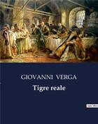 Couverture du livre « Tigre reale » de Giovanni Verga aux éditions Culturea