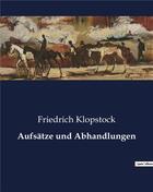 Couverture du livre « Aufsätze und Abhandlungen » de Klopstock Friedrich aux éditions Culturea