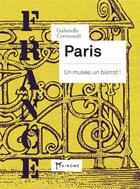 Couverture du livre « France - paris - un musee, un bistrot ! » de Gabrielle Cornuault aux éditions Akinome