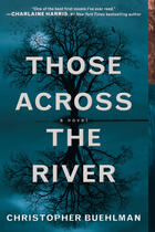Couverture du livre « Those Across the River » de Christopher Buehlman aux éditions Penguin Group Us