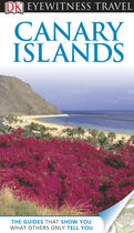 Couverture du livre « DK Eyewitness Travel Guide: Canary Islands » de Paul Schotsmans Marie-Genevieve Pinsart aux éditions Epagine