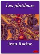 Couverture du livre « Les plaideurs » de Racine Jean aux éditions Ebookslib