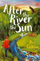 Couverture du livre « After the River the Sun » de Calhoun Dia aux éditions Atheneum Books For Young Readers