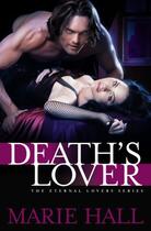 Couverture du livre « Death's Lover » de Marie Hall aux éditions Grand Central Publishing