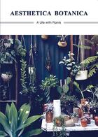Couverture du livre « Aesthetica botanica ; a life with plants » de  aux éditions Gingko Press