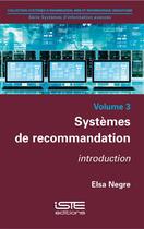 Couverture du livre « Systèmes de recommandation ; introduction » de Elsa Negre aux éditions Iste