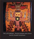 Couverture du livre « The lifethread : paracas textiles and culture » de Kerstin Paradis aux éditions Acc Art Books