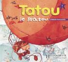 Couverture du livre « Tatou le matou 1 : livre de l'élève » de Muriel Piquet et Hugues Denisot aux éditions Hachette Fle