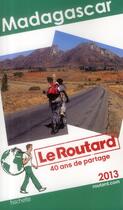 Couverture du livre « Guide Du Routard ; Madagascar (Edition 2013) » de  aux éditions Hachette Tourisme