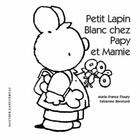 Couverture du livre « Petit Lapin Blanc ; chez papy et mamie » de Marie-France Floury et Fabienne Boisnard aux éditions Gautier Languereau
