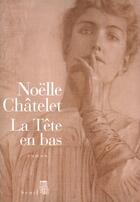 Couverture du livre « La tête en bas » de Noelle Chatelet aux éditions Seuil