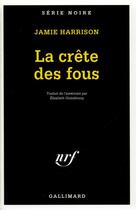 Couverture du livre « La crête des fous » de Jamie Harrison aux éditions Gallimard