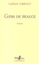Couverture du livre « Gens de Beauce » de Gaelle Obiegly aux éditions Gallimard
