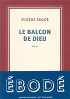 Couverture du livre « Le balcon de Dieu » de Eugene Ebode aux éditions Gallimard