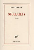 Couverture du livre « Séculaires » de Olivier Barbarant aux éditions Gallimard