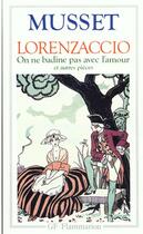 Couverture du livre « Lorenzaccio - on ne badine pas avec l'amour et autres pieces - les caprices de marianne, le chandeli » de Alfred De Musset aux éditions Flammarion