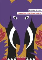 Couverture du livre « 10 contes d'Afrique » de Ashley Bryan aux éditions Flammarion Jeunesse