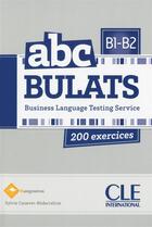 Couverture du livre « ABC DELF ; Bulats ; B1>B2 (édition 2015) » de Sylvie Canevet-Abderrahim aux éditions Cle International