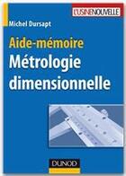 Couverture du livre « Aide-mémoire de métrologie dimensionnelle » de Michel Dursapt aux éditions Dunod