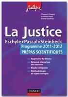 Couverture du livre « La justice ; l'épreuve français/philo pour les prépas scientifiques ; programme 2011/2012 » de Jean Goldzink et Florence Chapiro et Aurelien Hupe et Daniel Saadoun aux éditions Dunod