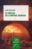 Couverture du livre « Le déclin de l'Empire romain » de Joel Schmidt aux éditions Que Sais-je ?