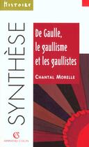 Couverture du livre « De Gaulle, Le Gaullisme, Les Gaullistes » de Morelle aux éditions Armand Colin