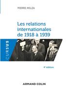 Couverture du livre « Les relations internationales de 1918 à 1939 (4e édition) » de Pierre Milza aux éditions Armand Colin