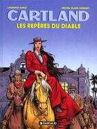 Couverture du livre « Cartland t.10 ; les repères du diable » de Michel Blanc-Dumont aux éditions Dargaud