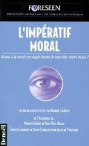 Couverture du livre « L'impératif moral ; retour à la morale ou simple besoin de nouvelles règles du jeu » de Cathelat Bernard aux éditions Denoel