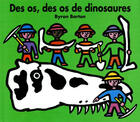 Couverture du livre « Os des os de dinosaure (des) » de Byron Barton aux éditions Ecole Des Loisirs