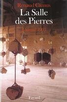 Couverture du livre « La salle des pierres ; journal 1995 » de Renaud Camus aux éditions Fayard