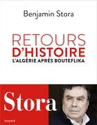 Couverture du livre « Retours d'histoire ; l'Algérie après Bouteflika » de Benjamin Stora aux éditions Bayard
