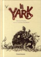 Couverture du livre « Le yark » de Laurent Gapaillard et Bertrand Santini aux éditions Grasset Jeunesse