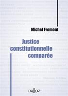 Couverture du livre « Justice constitutionnelle comparée » de Michel Fromont aux éditions Dalloz