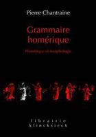 Couverture du livre « Grammaire homérique t.1 ; phonétique-morphologie » de Michel Casevitz et Pierre Chantraine aux éditions Klincksieck
