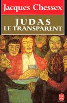 Couverture du livre « Judas le transparent » de Jacques Chessex aux éditions Le Livre De Poche