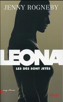 Couverture du livre « Leona ; les dés sont jetés » de Jenny Rogneby aux éditions Presses De La Cite