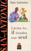 Couverture du livre « Lâche-le, il tiendra tout seul » de San-Antonio aux éditions Fleuve Noir